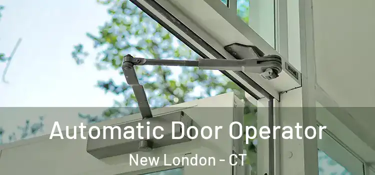 Automatic Door Operator New London - CT