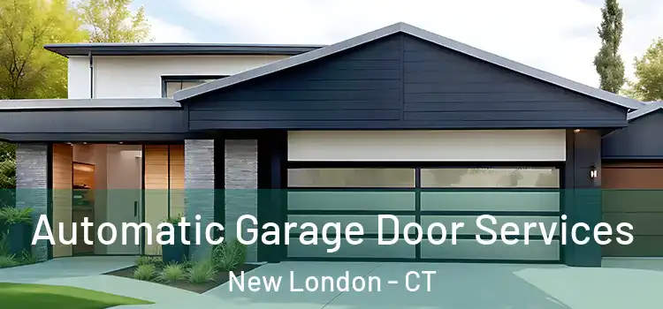  Automatic Garage Door Services New London - CT