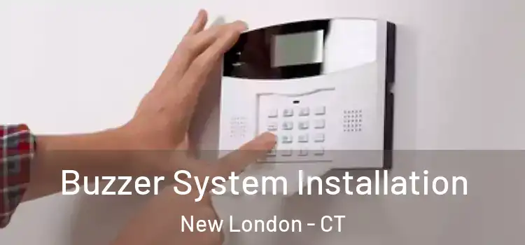 Buzzer System Installation New London - CT