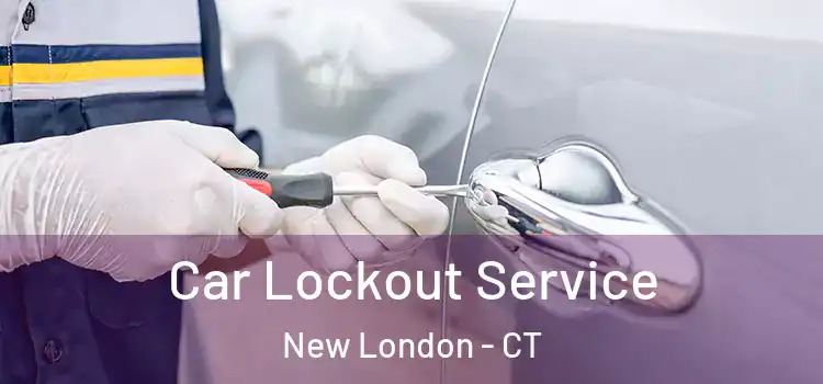  Car Lockout Service New London - CT