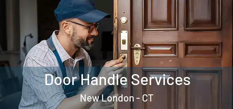  Door Handle Services New London - CT