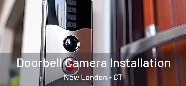  Doorbell Camera Installation New London - CT