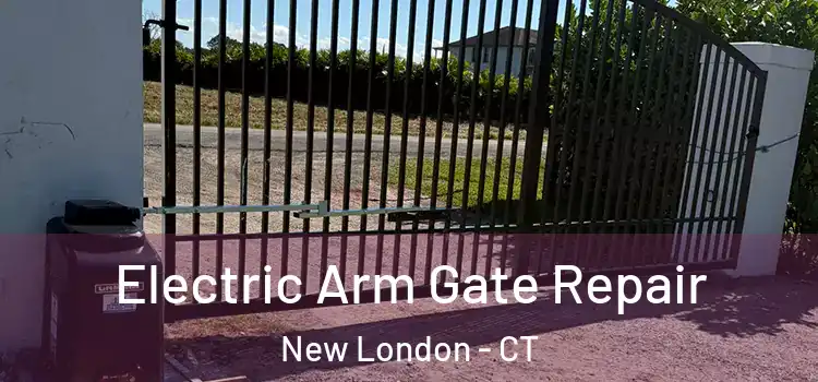  Electric Arm Gate Repair New London - CT
