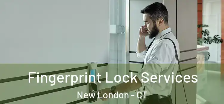 Fingerprint Lock Services New London - CT