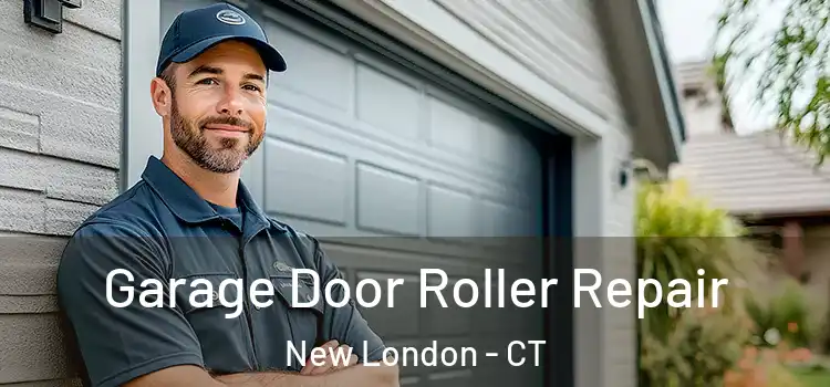  Garage Door Roller Repair New London - CT