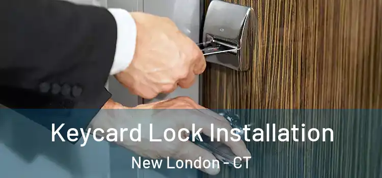  Keycard Lock Installation New London - CT