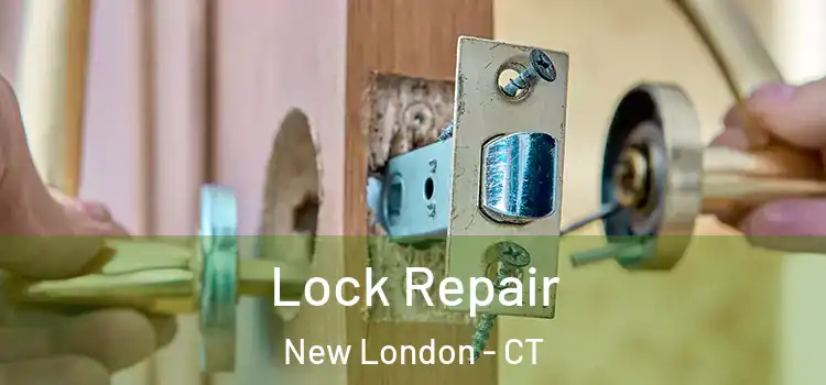 Lock Repair New London - CT