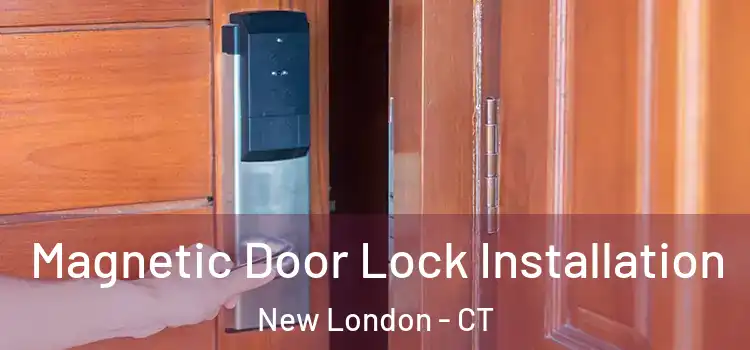  Magnetic Door Lock Installation New London - CT