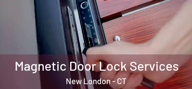 Magnetic Door Lock Services New London - CT