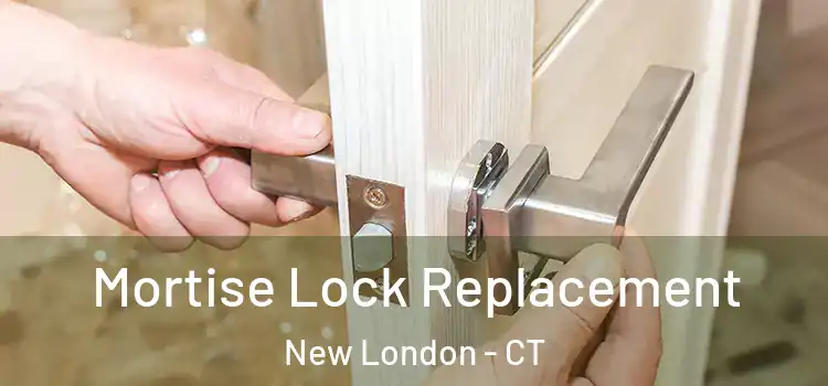  Mortise Lock Replacement New London - CT