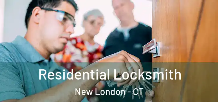 Residential Locksmith New London - CT
