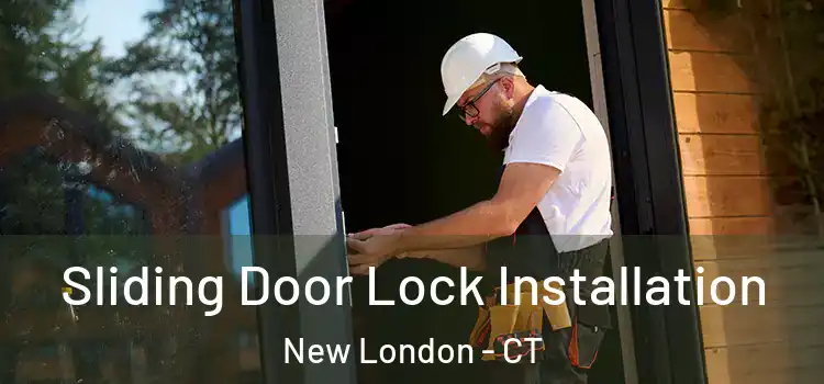 Sliding Door Lock Installation New London - CT