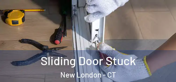  Sliding Door Stuck New London - CT